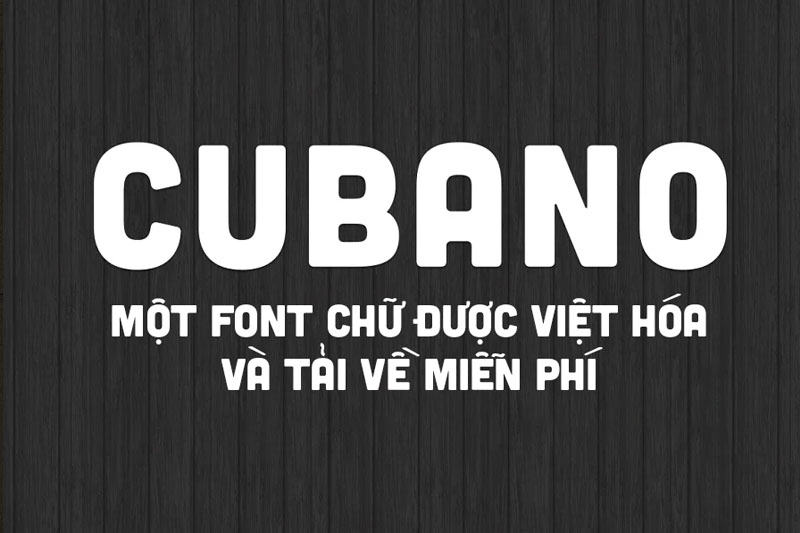 Font cubano việt hóa tải miễn phí