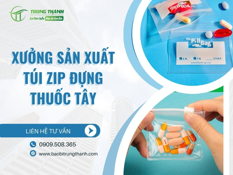 Xưởng sản xuất túi zip đựng thuốc tây