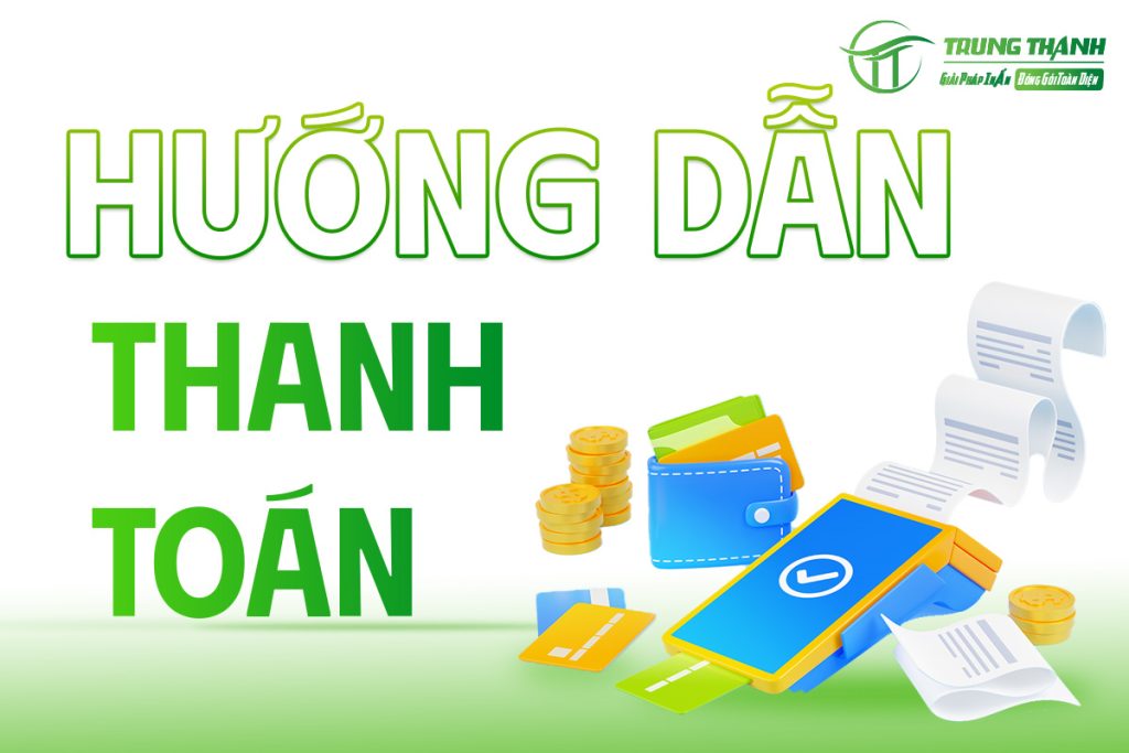 Hướng dẫn thanh toán tại Bao Bì Trung Thành
